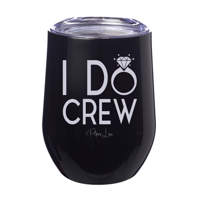 I Do Crew 12oz Stemless Wine Cup