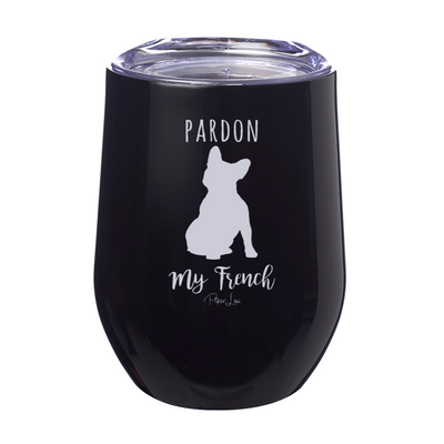 Pardon My French Laser Etched Tumbler