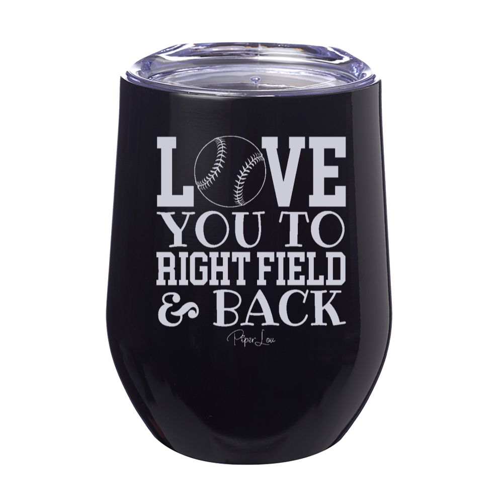 Love You To Right Field 12oz Stemless Wine Cup