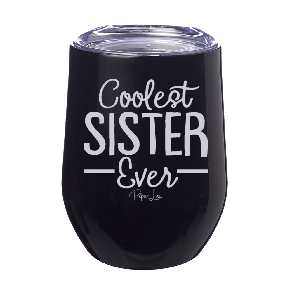 Coolest Sister Ever 12oz Stemless Wine Cup