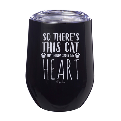 So There's This Cat That Kinda Stole My Heart 12oz Stemless Wine Cup