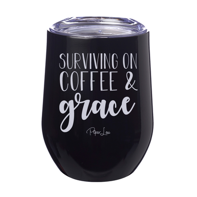 Surviving On Coffee And Grace 12oz Stemless Wine Cup