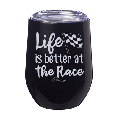 Life Is Better At The Race Laser Etched Tumbler