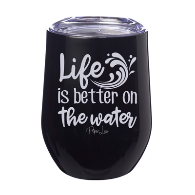 Life Is Better On The Water 12oz Stemless Wine Cup