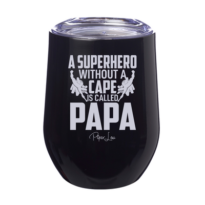 A Superhero Without A Cape Papa Laser Etched Tumbler