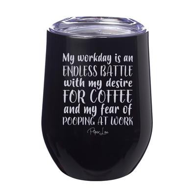 My Workday Is An Endless Battle 12oz Stemless Wine Cup