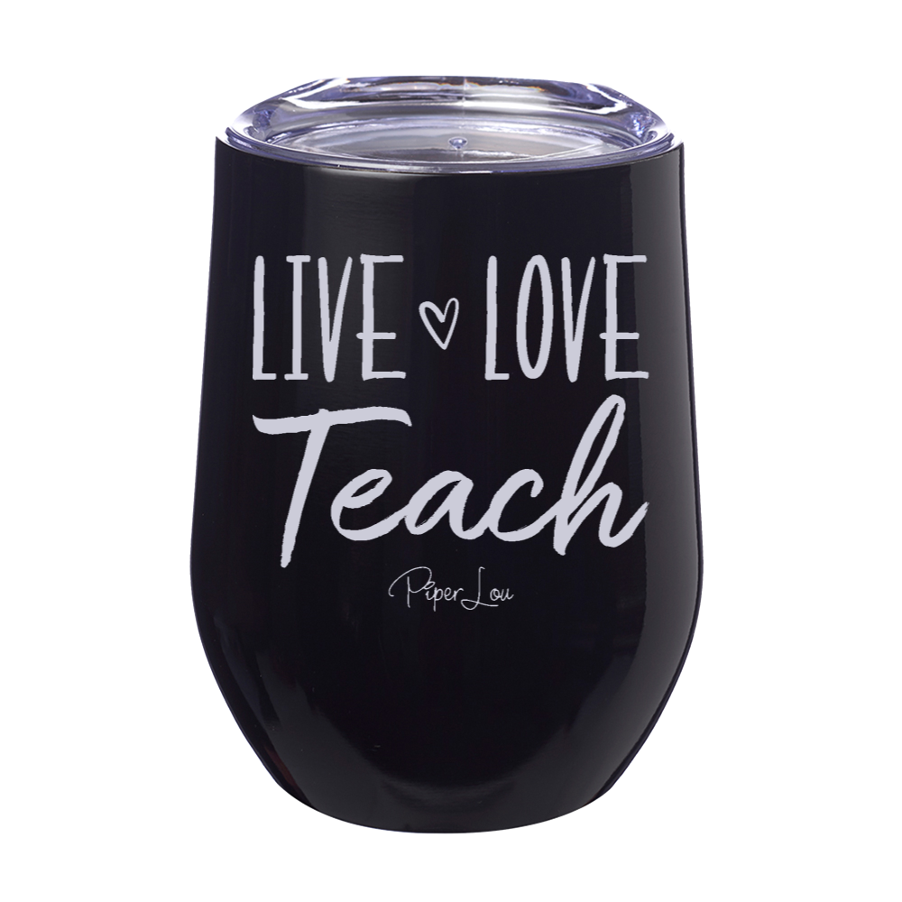 Live Love Teach Laser Etched Tumbler