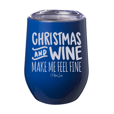 Christmas and Wine Make Me Feel Fine 12oz Stemless Wine Cup