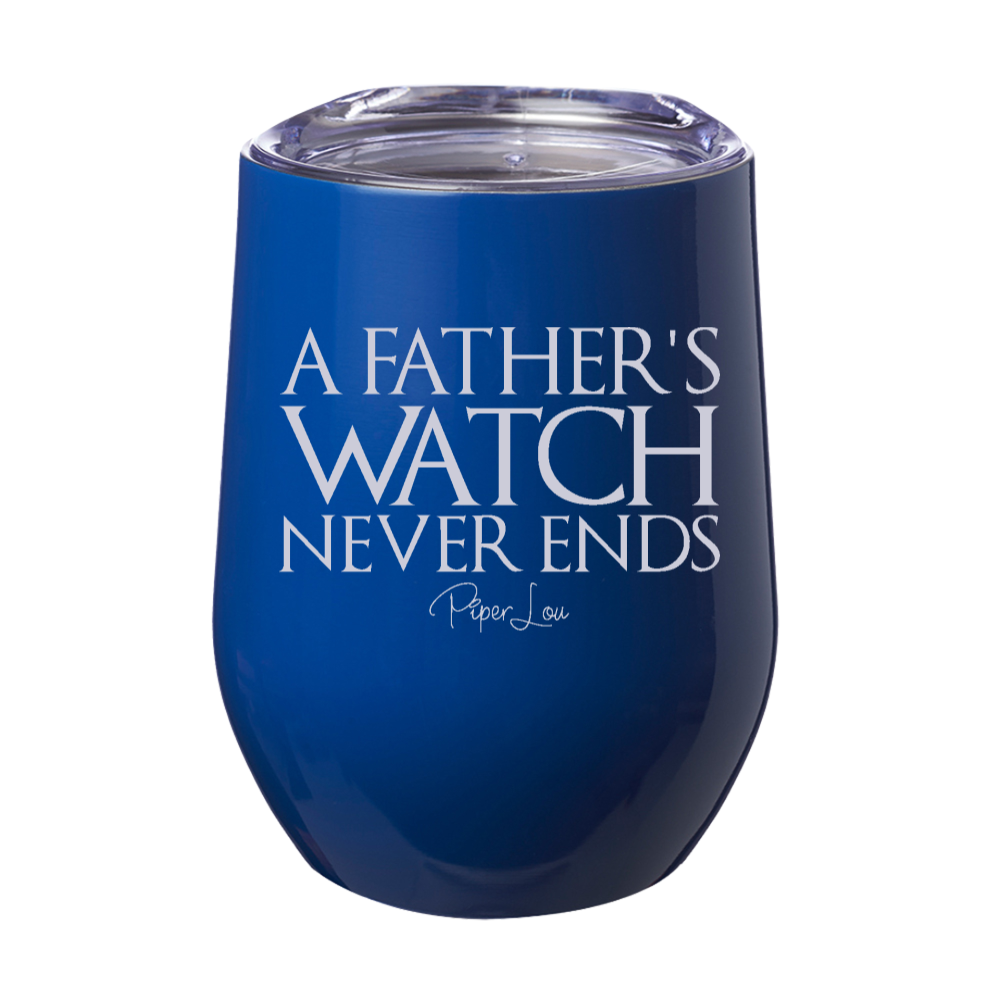 A Father's Watch Never Ends 12oz Stemless Wine Cup