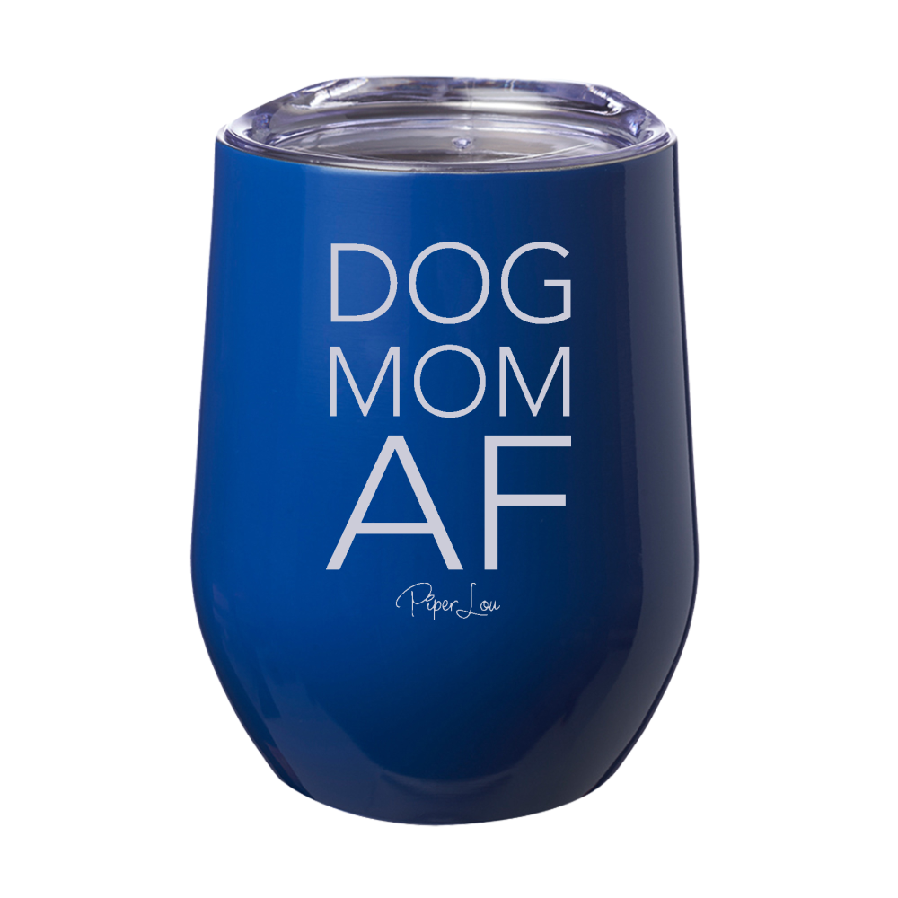 Spring Broke | Dog Mom AF 12oz Stemless Wine Cup