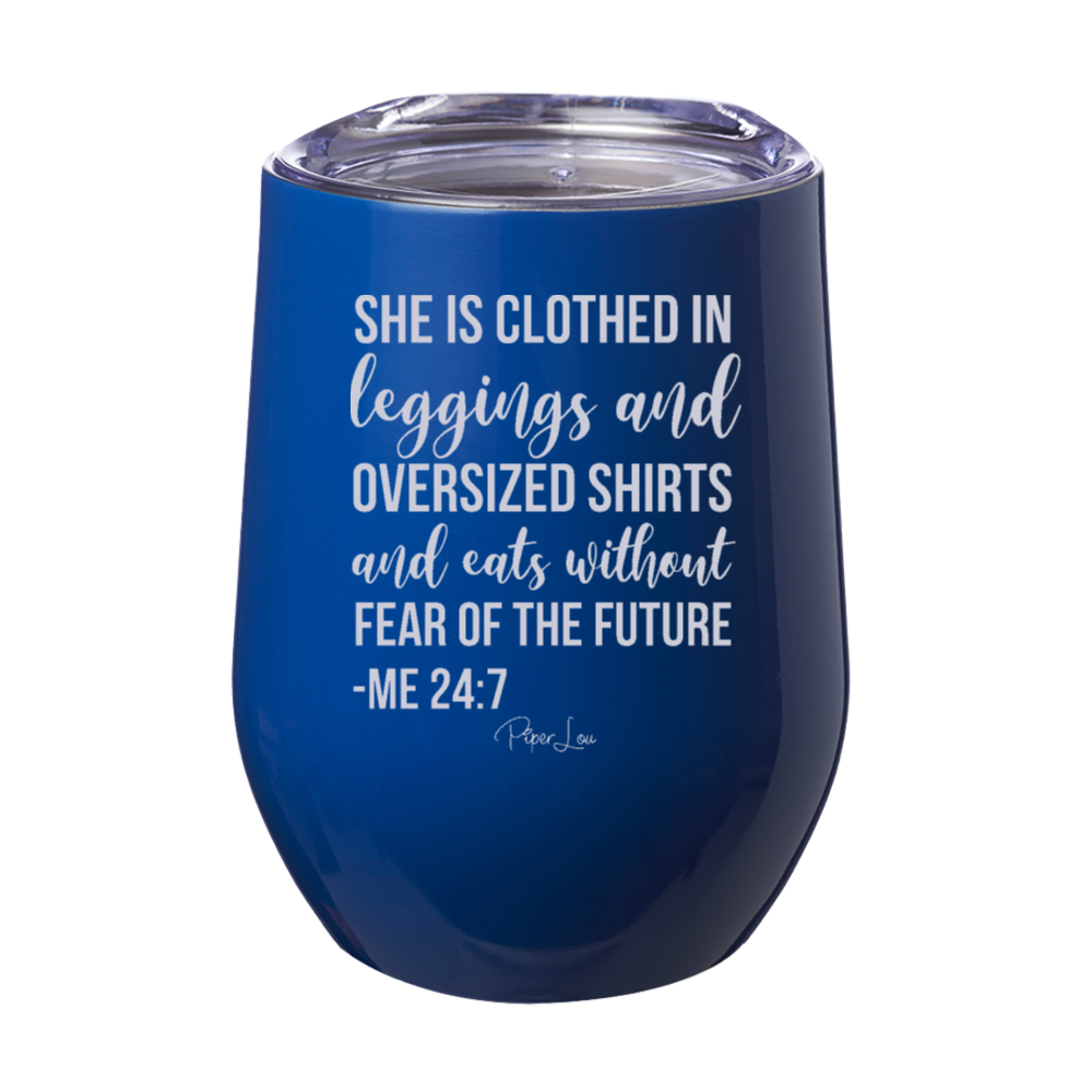 She Is Clothed In Leggings 12oz Stemless Wine Cup