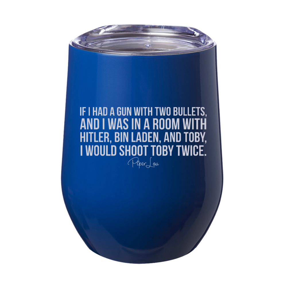 Shoot Toby Twice Laser Etched Tumbler