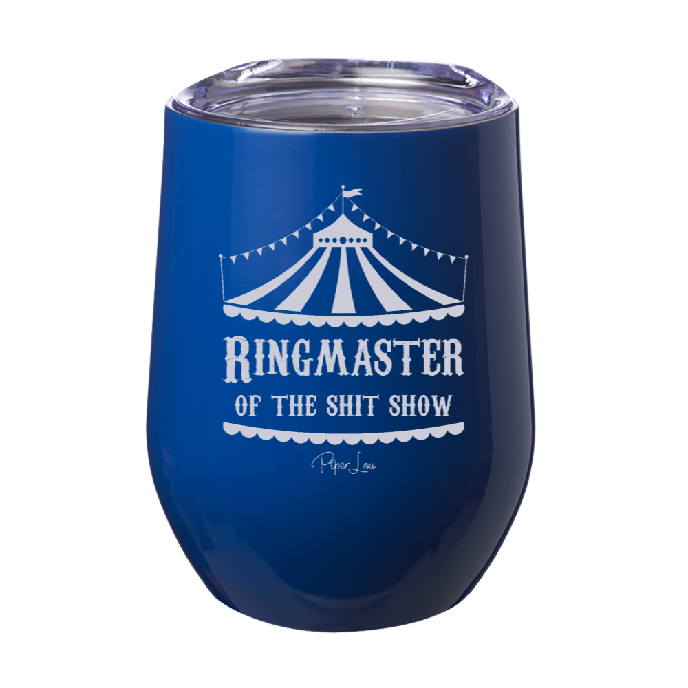 Ringmaster Of The Shit Show 12oz Stemless Wine Cup