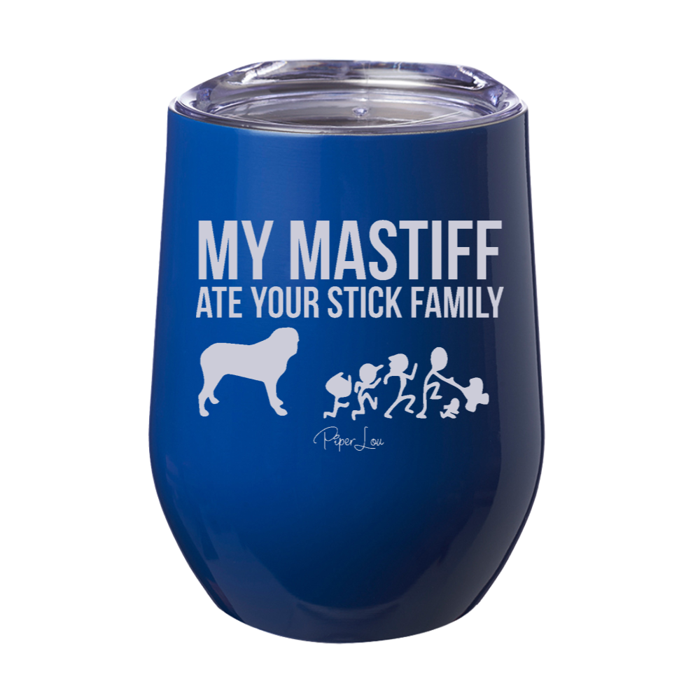 My Mastiff Ate Your Stick Family 12oz Stemless Wine Cup
