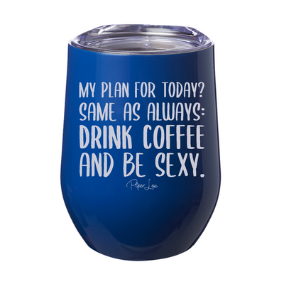 Drink And Be Sexy 12oz Stemless Wine Cup