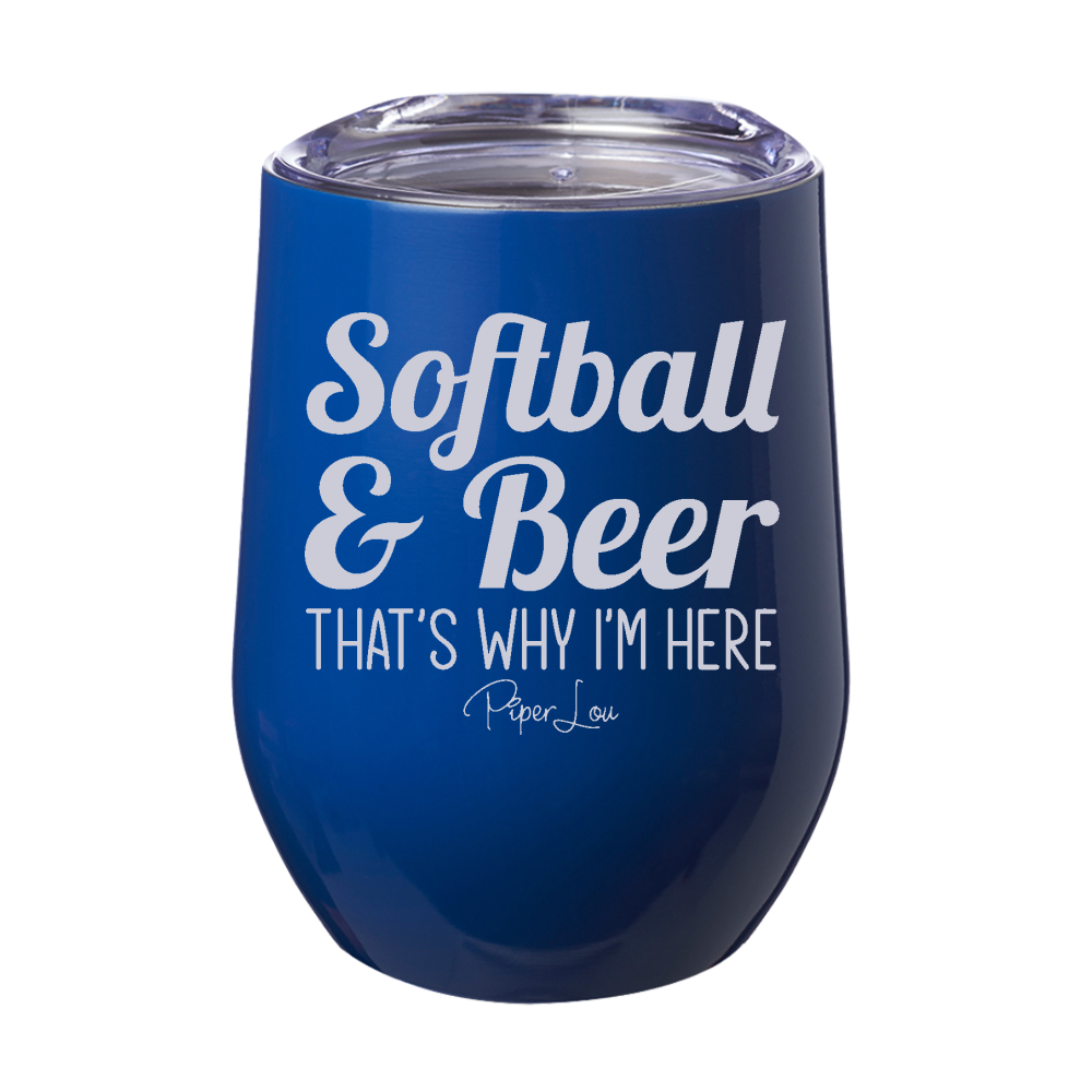 Softball And Beer That's Why I'm Here 12oz Stemless Wine Cup