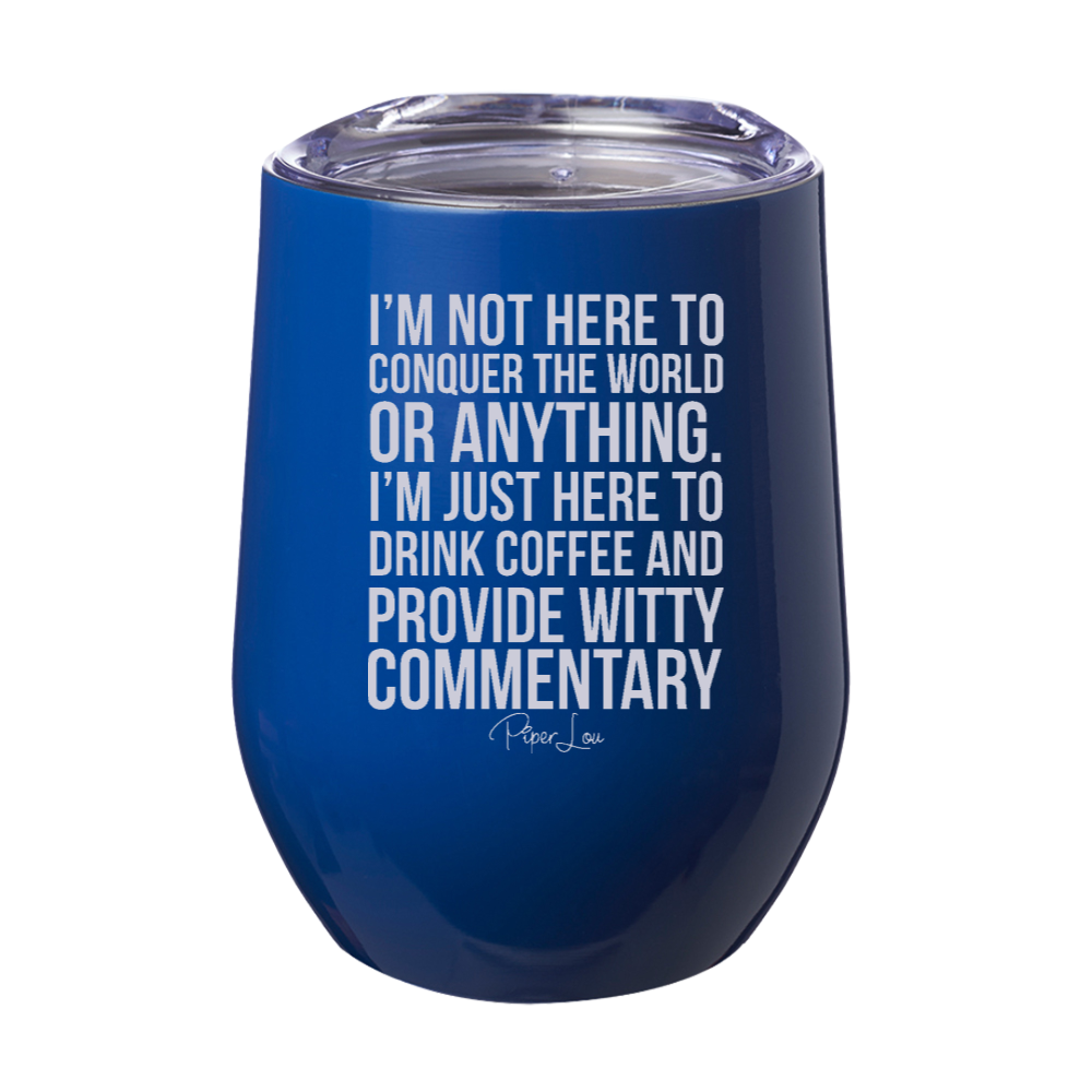 Drink Coffee And Provide Witty Commentary Laser Etched Tumbler