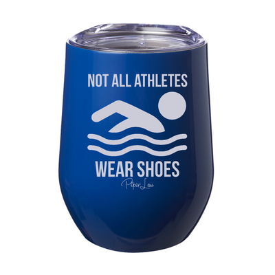 Not All Athletes Wear Shoes Laser Etched Tumbler