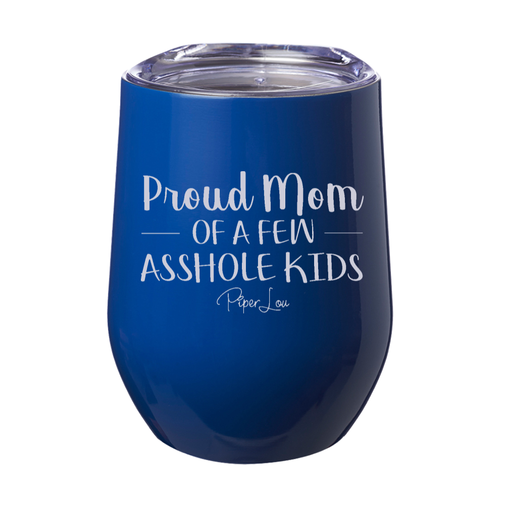 Proud Mom Of A Few Asshole Kids Laser Etched Tumbler