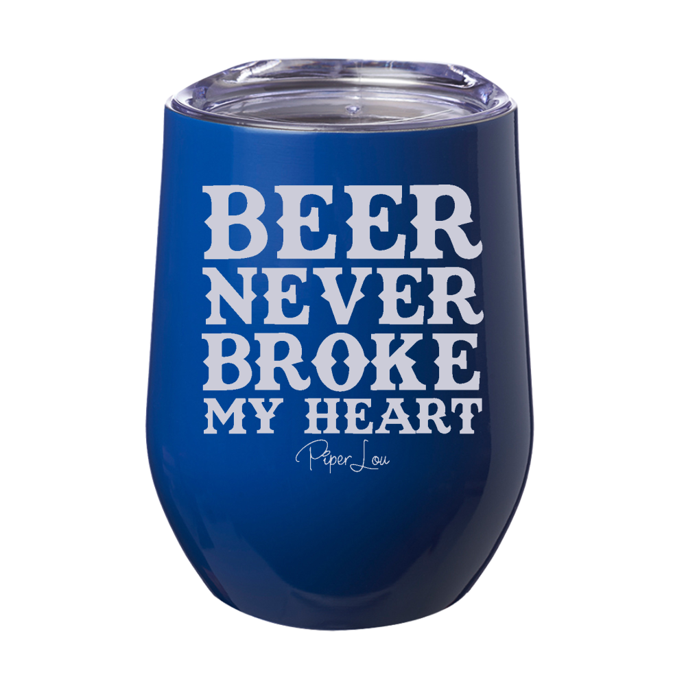 Beer Never Broke My Heart Laser Etched Tumbler