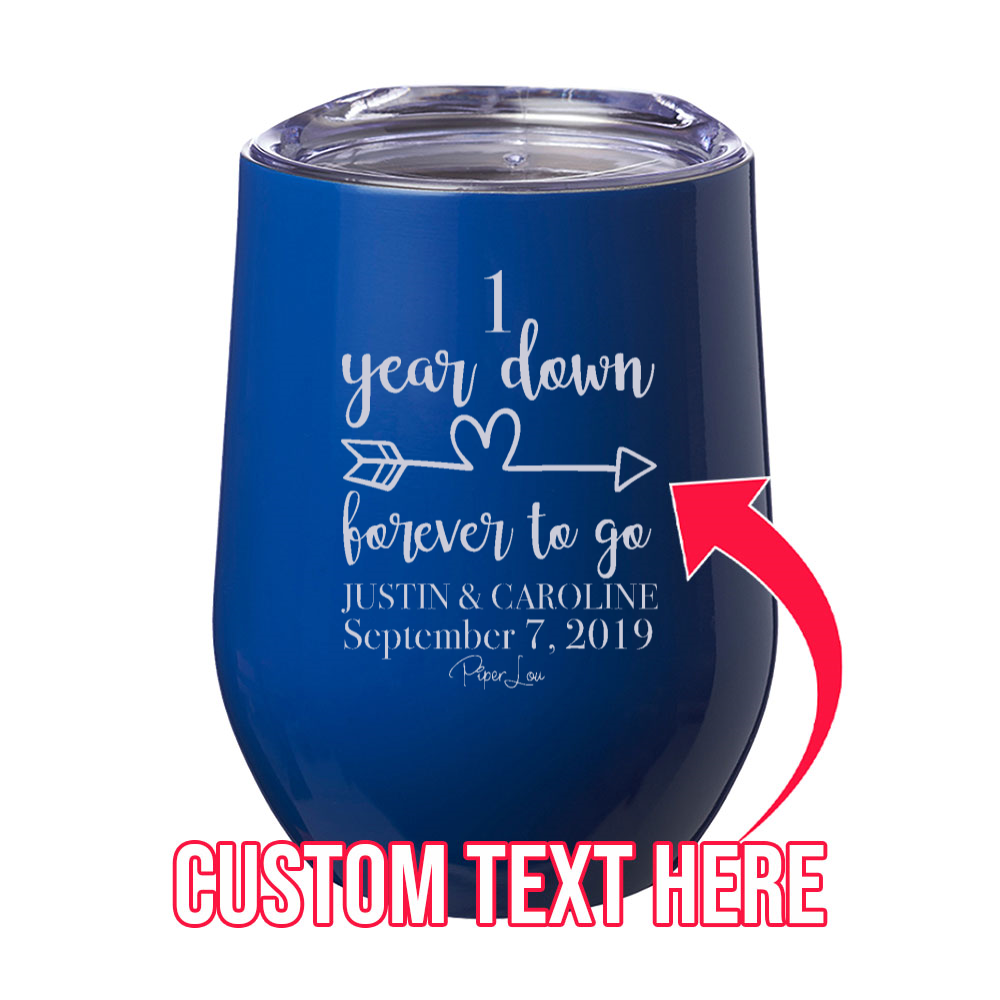 One Year Down Forever To Go (CUSTOM) Laser Etched Tumbler