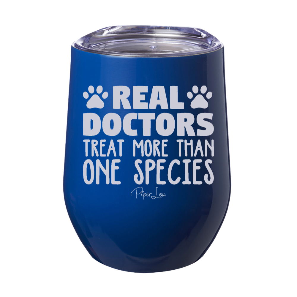 Real Doctors Treat More Than One Species 12oz Stemless Wine Cup