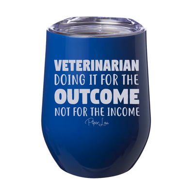 Veterinarian Doing It For The Outcome 12oz Stemless Wine Cup