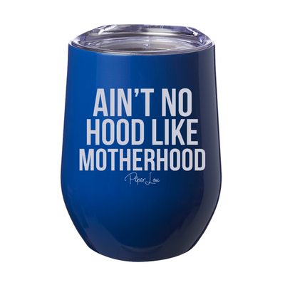 Ain't No Hood Like Motherhood Laser Etched Tumbler