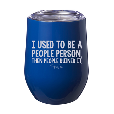 I Used To Be A People Person Laser Etched Tumbler