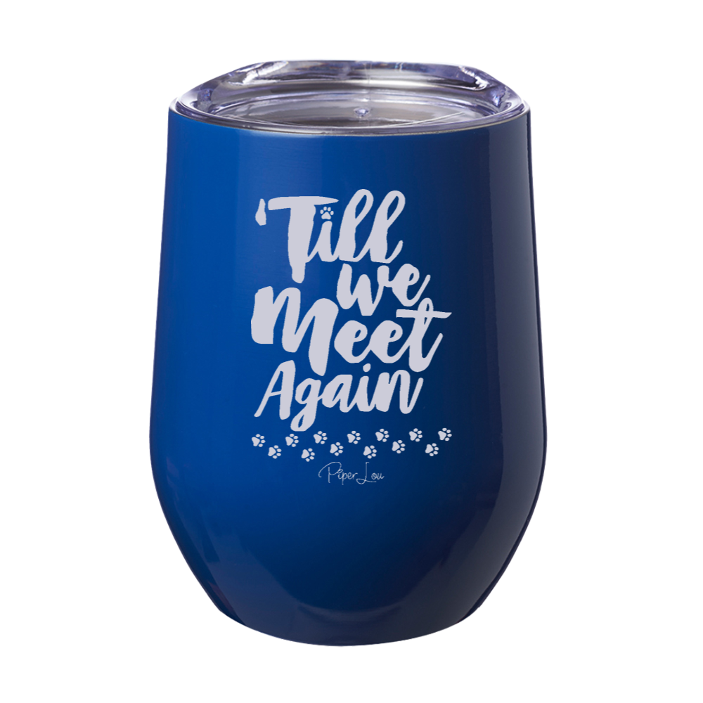 Till We Meet Again Paw Prints 12oz Stemless Wine Cup