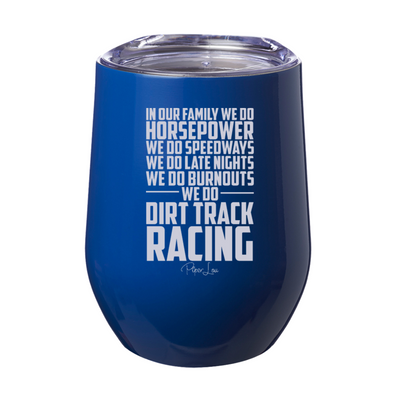 In Our Family We Do Horsepower 12oz Stemless Wine Cup