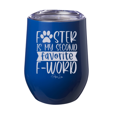 Foster Is My Second Favorite F Word 12oz Stemless Wine Cup