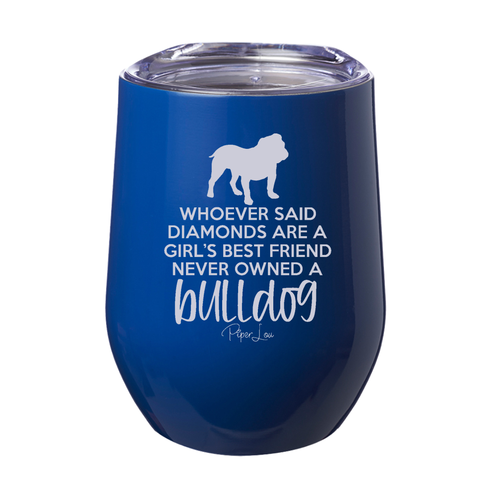 Never Owned A Bulldog 12oz Stemless Wine Cup