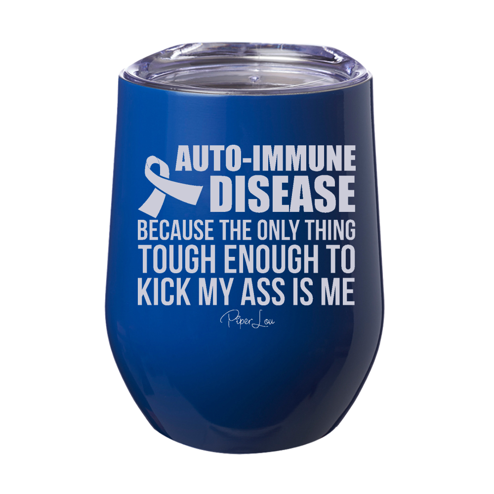 The Only Thing Tough Enough To Kick My Ass Is Me Laser Etched Tumbler