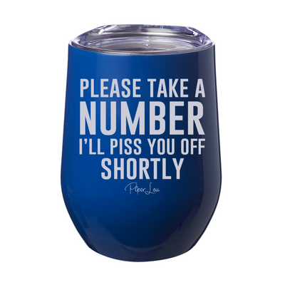 Please Take A Number 12oz Stemless Wine Cup