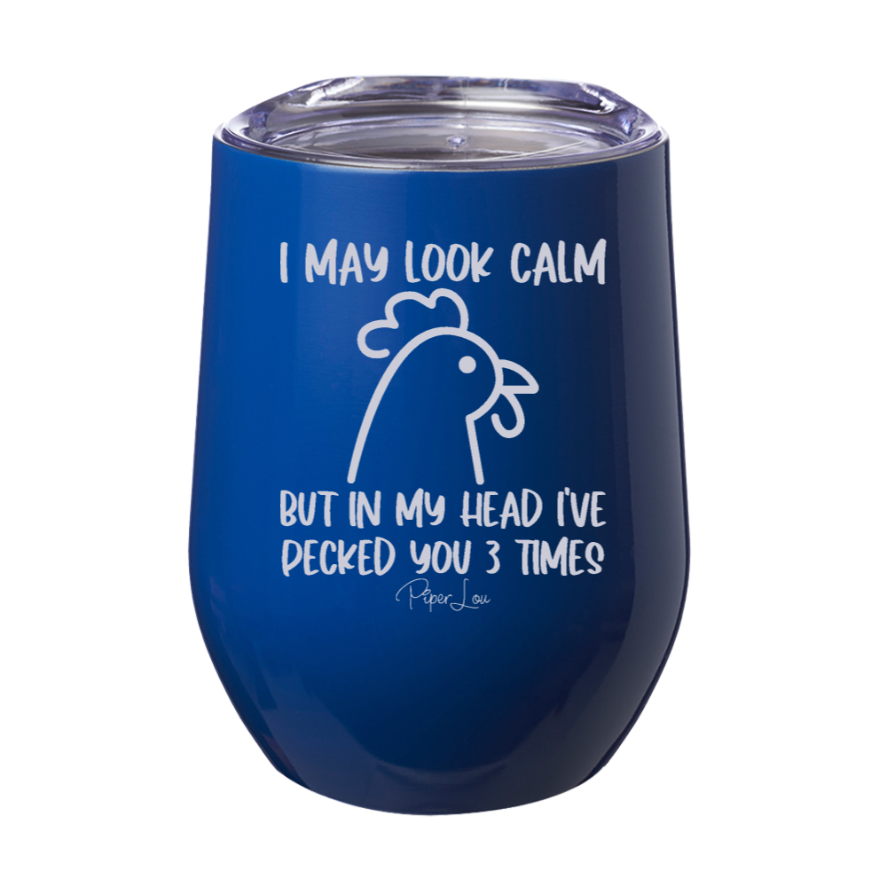 I May Look Calm Chicken Laser Etched Tumbler