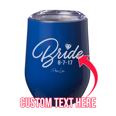 Bride (CUSTOM) Date Laser Etched Tumbler