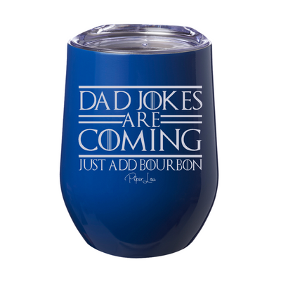 Dad Jokes Are Coming Bourbon 12oz Stemless Wine Cup
