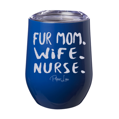Fur Mom Wife Nurse Laser Etched Tumbler