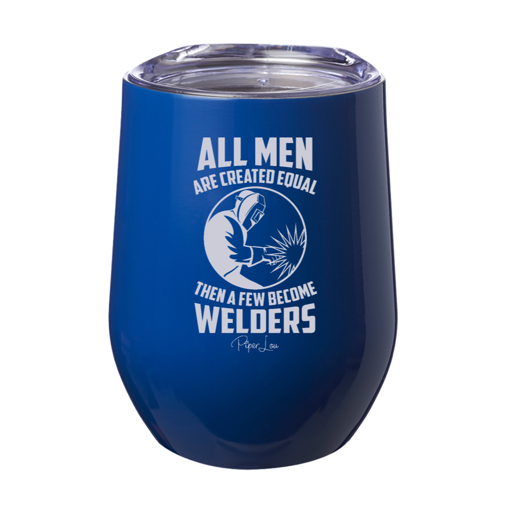Then A Few Become Welders Laser Etched Tumbler