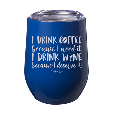 I Drink Coffee, I Drink Wine 12oz Stemless Wine Cup