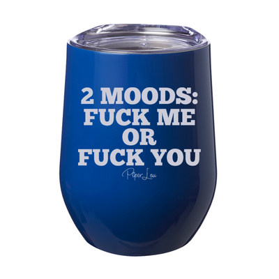 Two Moods Fuck Me Or Fuck You 12oz Stemless Wine Cup