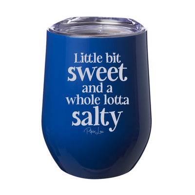 Little Bit Sweet And A Whole Lotta Salty 12oz Stemless Wine Cup