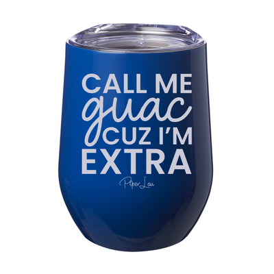 Call Me Guac Cuz I'm Extra 12oz Stemless Wine Cup