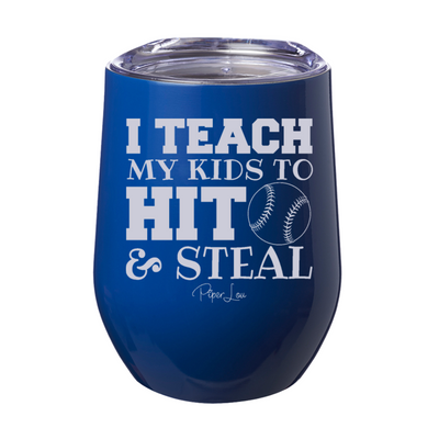I Teach My Kids To Hit And Steal Laser Etched Tumbler