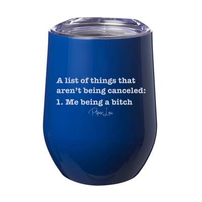 A List Of Things That Aren't Being Canceled Laser Etched Tumbler