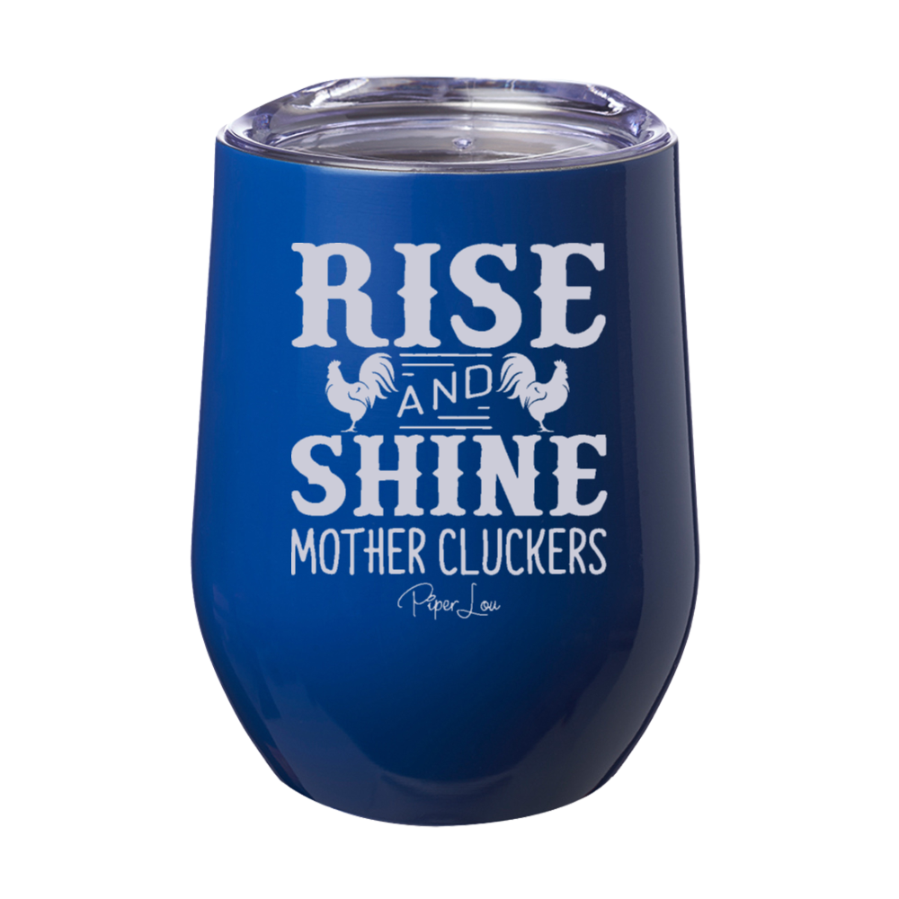 Rise And Shine Mother Cluckers 12oz Stemless Wine Cup