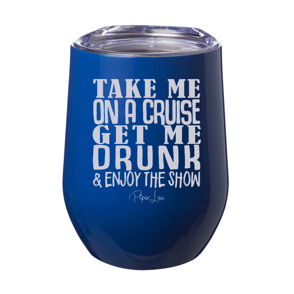 Take Me On A Cruise 12oz Stemless Wine Cup