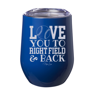 Love You To Right Field 12oz Stemless Wine Cup