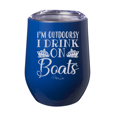 I'm Outdoorsy I Drink On Boats 12oz Stemless Wine Cup